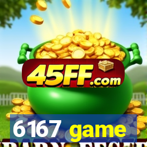 6167 game